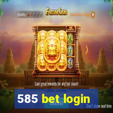 585 bet login